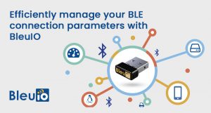 Optimize Your BLE Connectivity using BleuIO’s Connection Scan Parameters