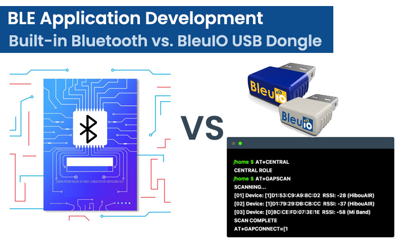 Simplifying BLE application development: Overcoming built-in Bluetooth limitations from various vendors with BleuIO USB Dongle 