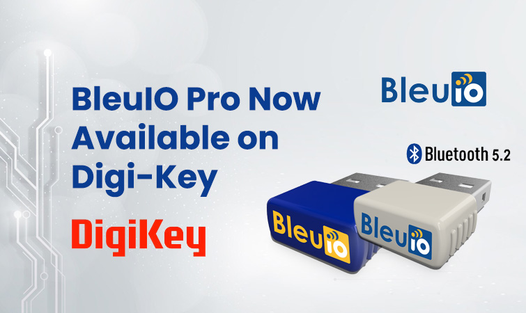 BleuIO Pro Now Available on Digi-Key – Smart Sensor Devices Expands Global Accessibility for Advanced BLE Development