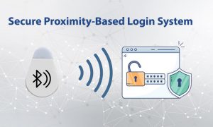 Building a Secure Proximity-Based Login System with Bluetooth Low Energy (BLE)